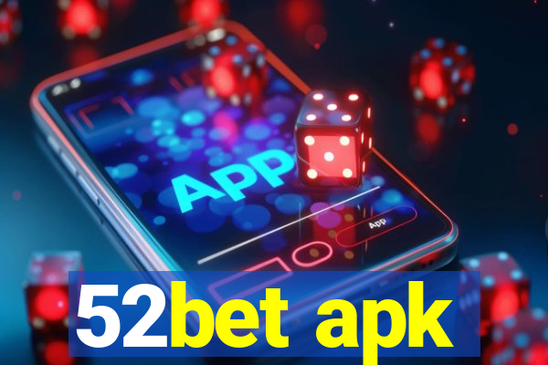 52bet apk